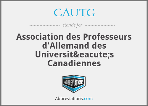 CAUTG - Association des Professeurs d'Allemand des Universités Canadiennes
