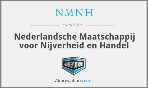 NMNH - Nederlandsche Maatschappij voor Nijverheid en Handel