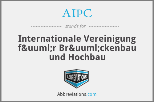 AIPC - Internationale Vereinigung für Brückenbau und Hochbau