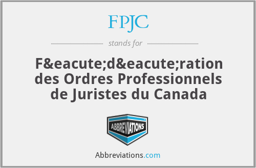 FPJC - Fédération des Ordres Professionnels de Juristes du Canada
