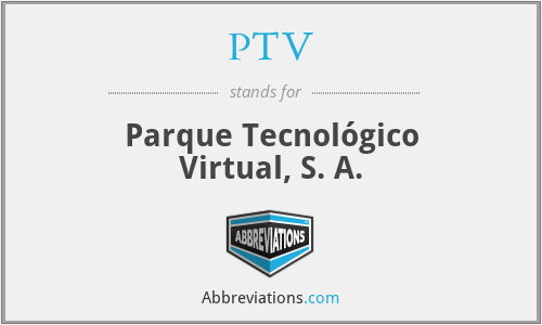 PTV - Parque Tecnológico Virtual, S. A.