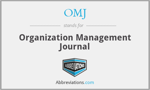 OMJ - Organization Management Journal