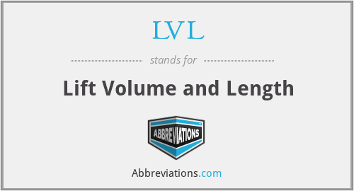 LVL - Lift Volume and Length