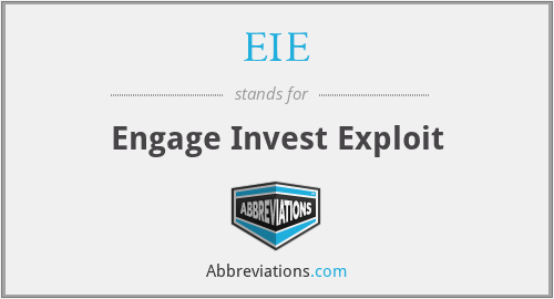 EIE - Engage Invest Exploit