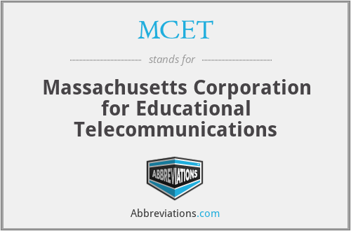 MCET - Massachusetts Corporation for Educational Telecommunications