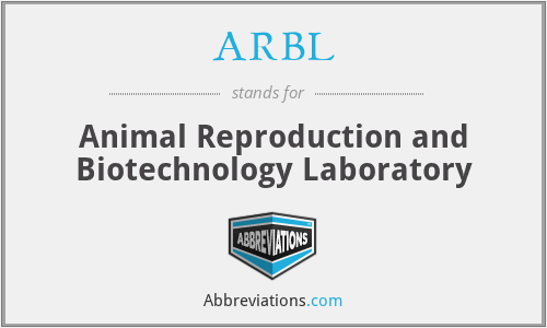 ARBL - Animal Reproduction and Biotechnology Laboratory