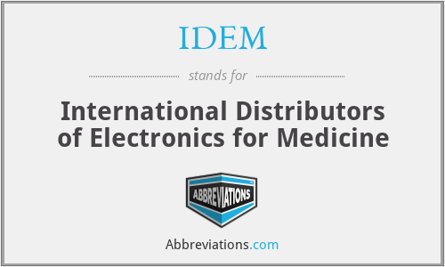 IDEM - International Distributors of Electronics for Medicine