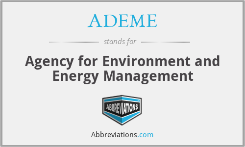 ADEME - Agency for Environment and Energy Management