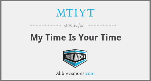 MTIYT - My Time Is Your Time