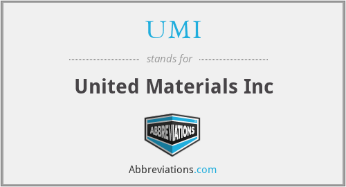 UMI - United Materials Inc