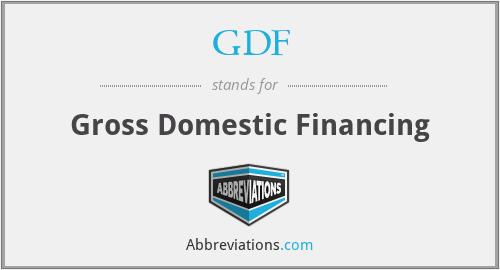GDF - Gross Domestic Financing