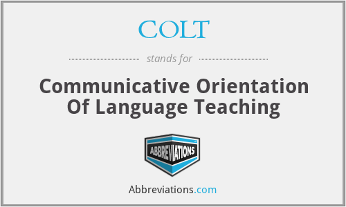 COLT - Communicative Orientation Of Language Teaching