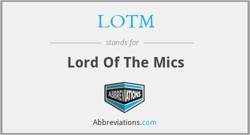 LOTM - Lord Of The Mics