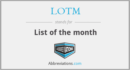 LOTM - List of the month