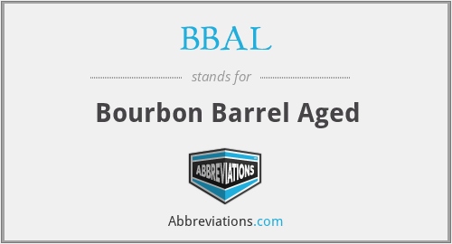 BBAL - Bourbon Barrel Aged
