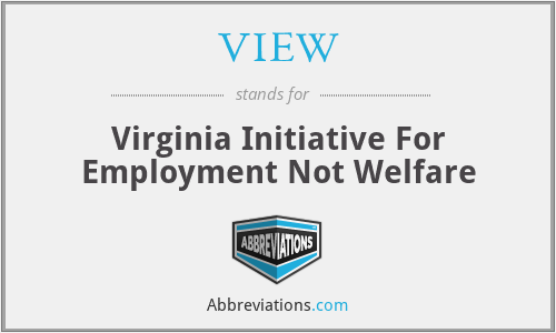 VIEW - Virginia Initiative For Employment Not Welfare