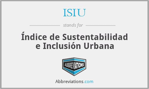 ISIU - Índice de Sustentabilidad e Inclusión Urbana