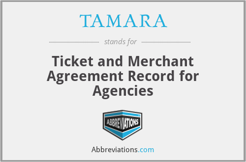 TAMARA - Ticket and Merchant Agreement Record for Agencies