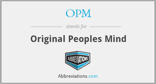 OPM - Original Peoples Mind