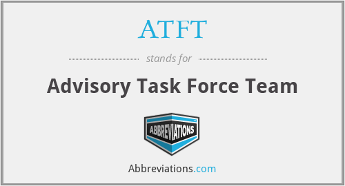 ATFT - Advisory Task Force Team