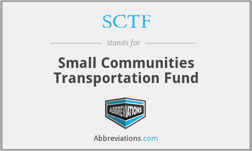 SCTF - Small Communities Transportation Fund
