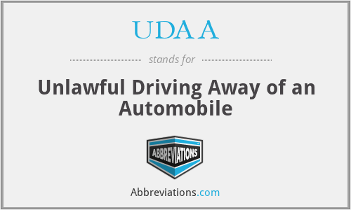 UDAA - Unlawful Driving Away of an Automobile