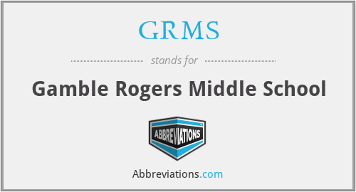 GRMS - Gamble Rogers Middle School