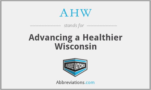 AHW - Advancing a Healthier Wisconsin