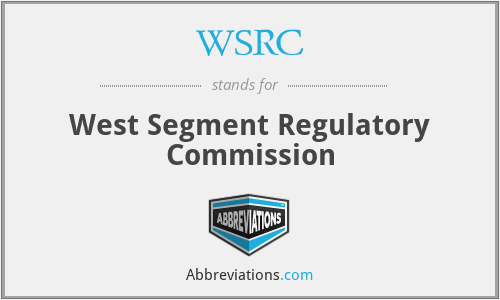 WSRC - West Segment Regulatory Commission