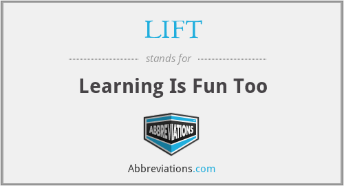 LIFT - Learning Is Fun Too