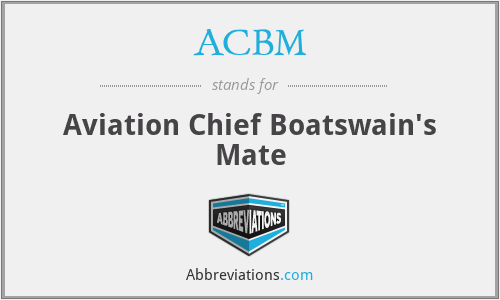 ACBM - Aviation Chief Boatswain's Mate