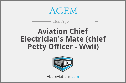 ACEM - Aviation Chief Electrician's Mate (chief Petty Officer - Wwii)