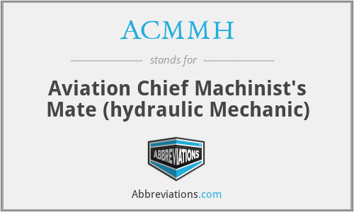 ACMMH - Aviation Chief Machinist's Mate (hydraulic Mechanic)