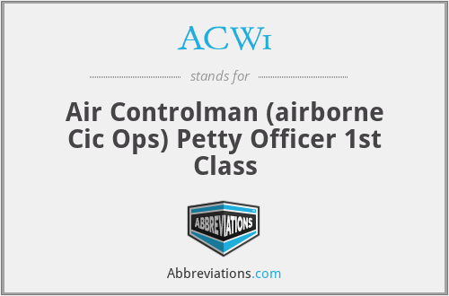 ACW1 - Air Controlman (airborne Cic Ops) Petty Officer 1st Class