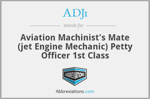 ADJ1 - Aviation Machinist's Mate (jet Engine Mechanic) Petty Officer 1st Class