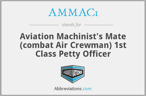AMMAC1 - Aviation Machinist's Mate (combat Air Crewman) 1st Class Petty Officer