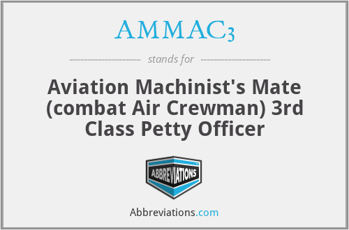 AMMAC3 - Aviation Machinist's Mate (combat Air Crewman) 3rd Class Petty Officer