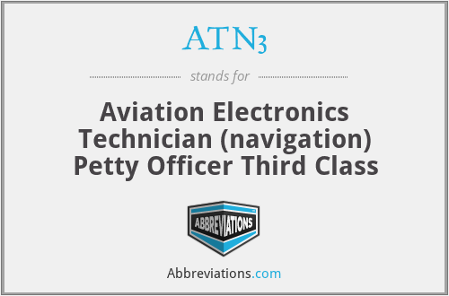 ATN3 - Aviation Electronics Technician (navigation) Petty Officer Third Class