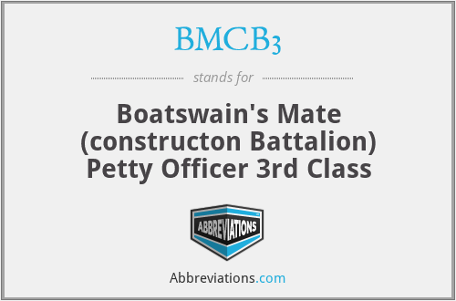 BMCB3 - Boatswain's Mate (constructon Battalion) Petty Officer 3rd Class