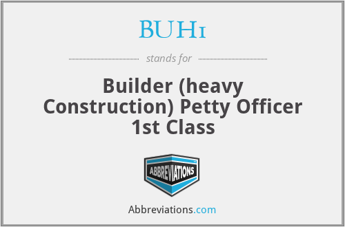 BUH1 - Builder (heavy Construction) Petty Officer 1st Class