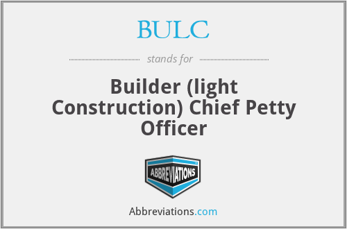 BULC - Builder (light Construction) Chief Petty Officer