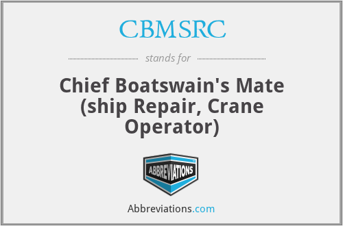 CBMSRC - Chief Boatswain's Mate (ship Repair, Crane Operator)