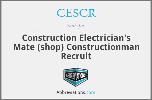 CESCR - Construction Electrician's Mate (shop) Constructionman Recruit