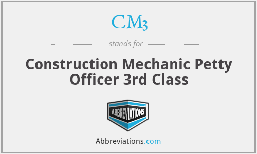 CM3 - Construction Mechanic Petty Officer 3rd Class