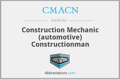 CMACN - Construction Mechanic (automotive) Constructionman