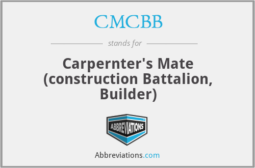CMCBB - Carpernter's Mate (construction Battalion, Builder)
