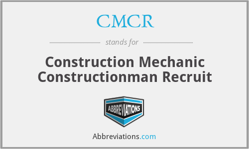 CMCR - Construction Mechanic Constructionman Recruit