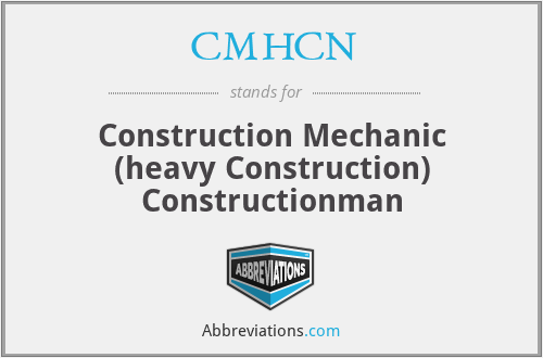 CMHCN - Construction Mechanic (heavy Construction) Constructionman