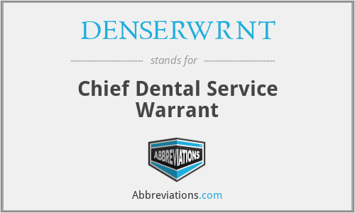 DENSERWRNT - Chief Dental Service Warrant