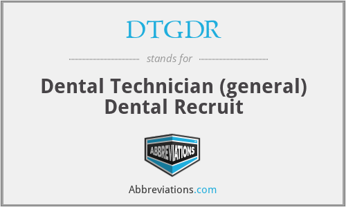 DTGDR - Dental Technician (general) Dental Recruit